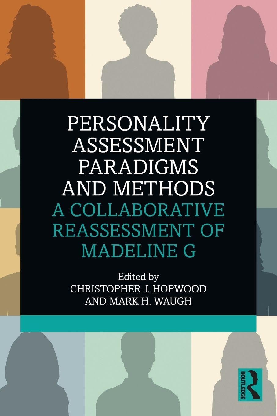 Personality Assessment Paradigms and Methods: A Collaborative Reassessment of Madeline G Medicine