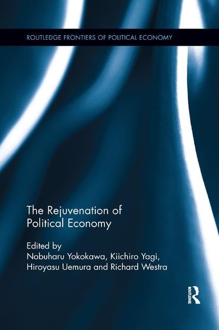 The Rejuvenation of Political Economy (Routledge Frontiers of Political Economy) Business, Finance & Career
