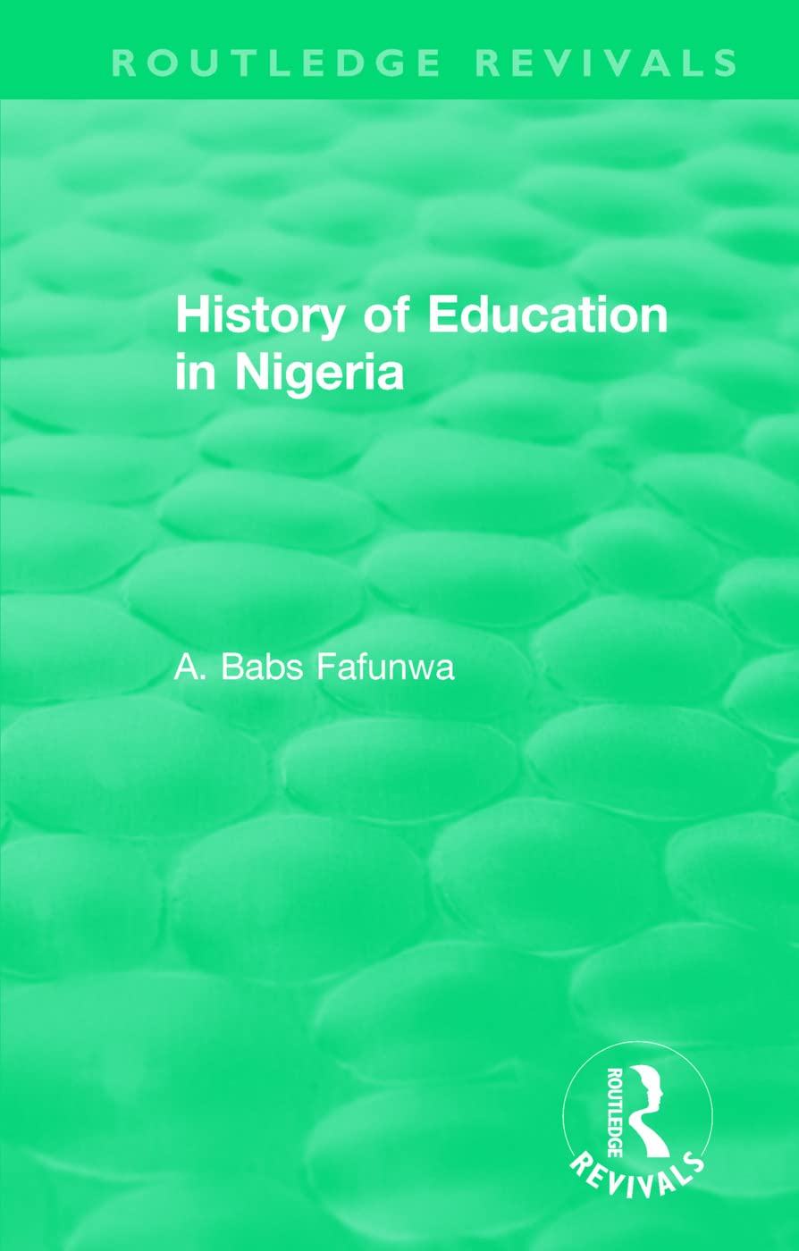 History of Education in Nigeria (Routledge Revivals) Education & Training