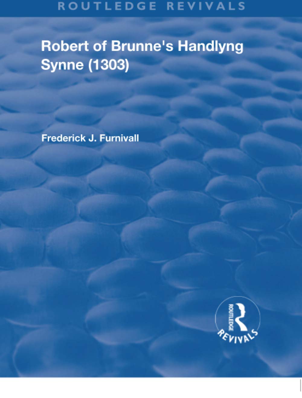 Robert of Brunne's Handlyng Synne (1303): And Its French Original (Routledge Revivals) Contemporary literature