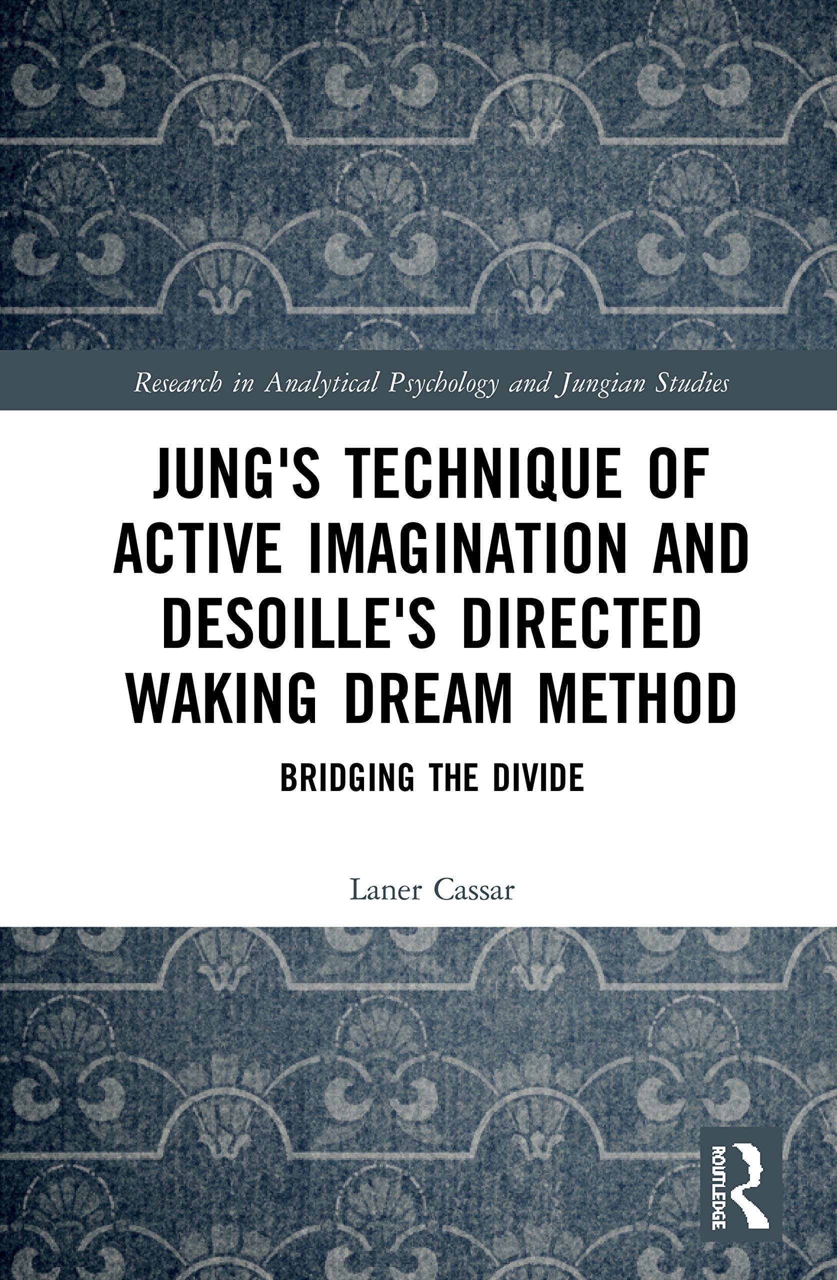 Jung's Technique of Active Imagination and Desoille's Directed Waking Dream Method Medicine