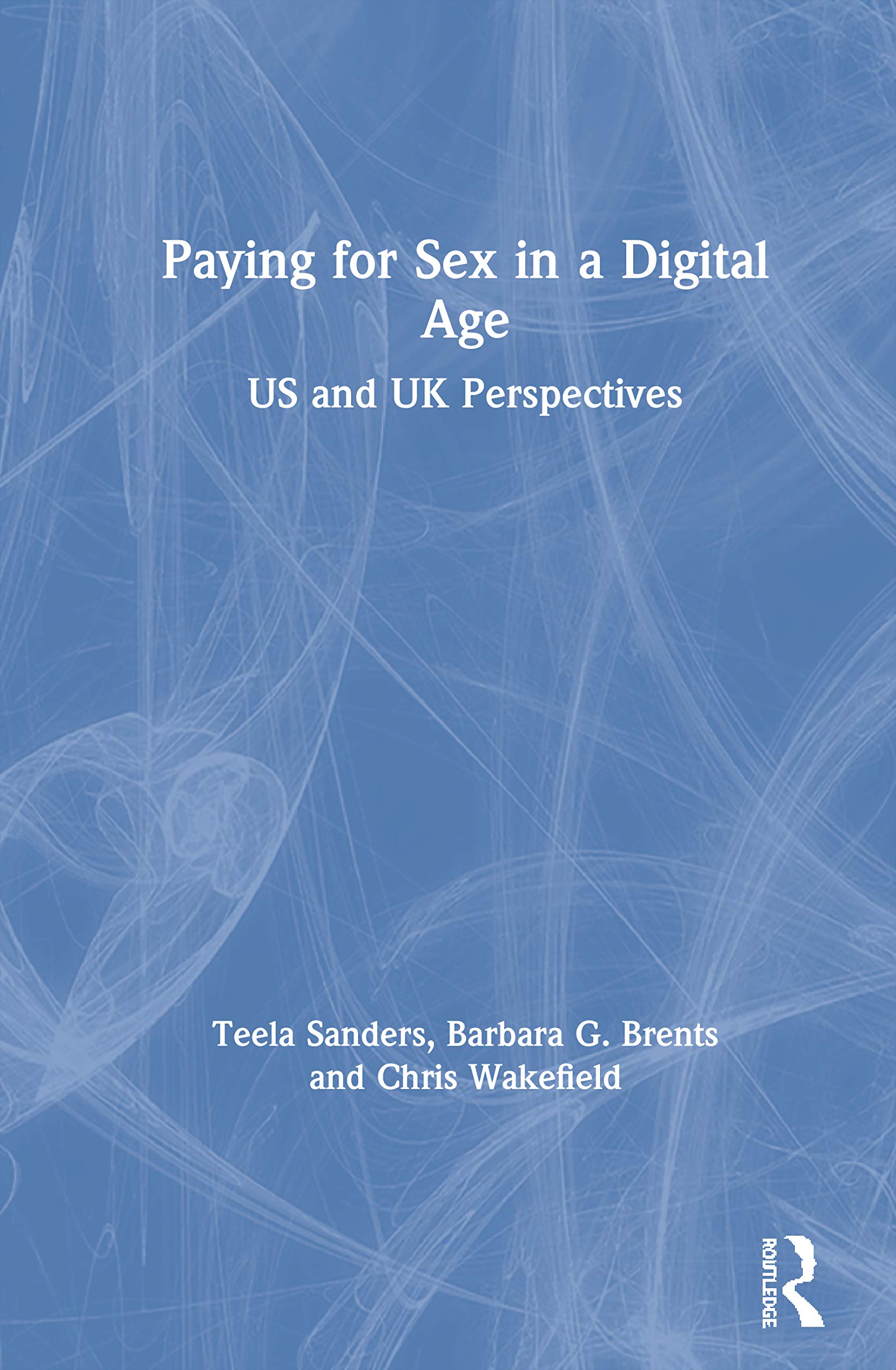 Paying for Sex in a Digital Age: US and UK Perspectives Books