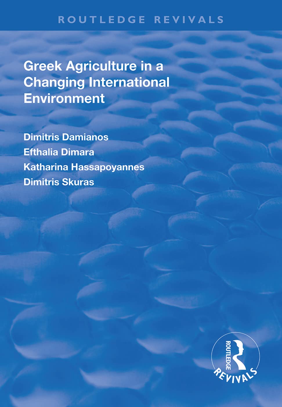Greek Agriculture in a Changing International Environment (Routledge Revivals) Social Sciences