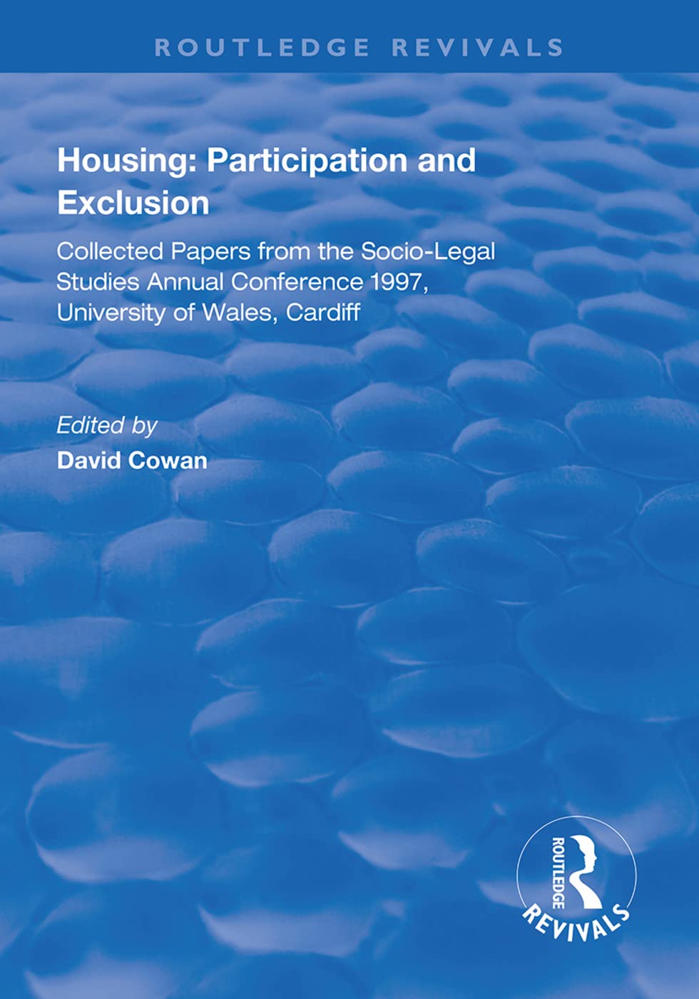Housing: Participation and Exclusion: Collected Papers from the Socio-Legal Studies Annual Conference 1997, University of Wales, Cardiff (Routledge Revivals) Law
