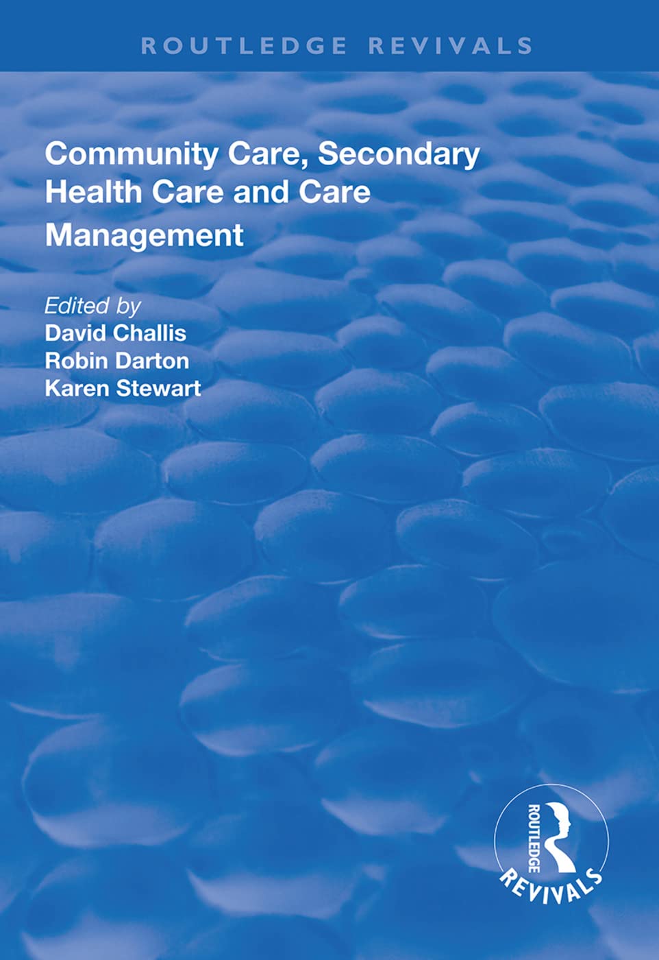 Community Care, Secondary Health Care and Care Management (Routledge Revivals) Medicine