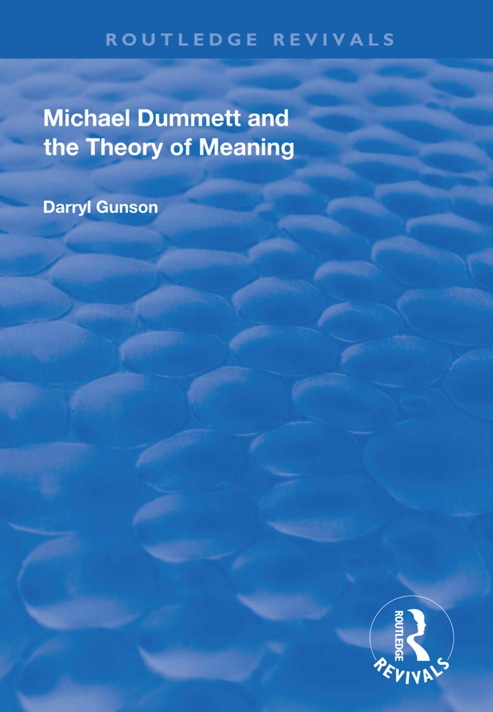 Michael Dummett and the Theory of Meaning (Routledge Revivals) Philosophy