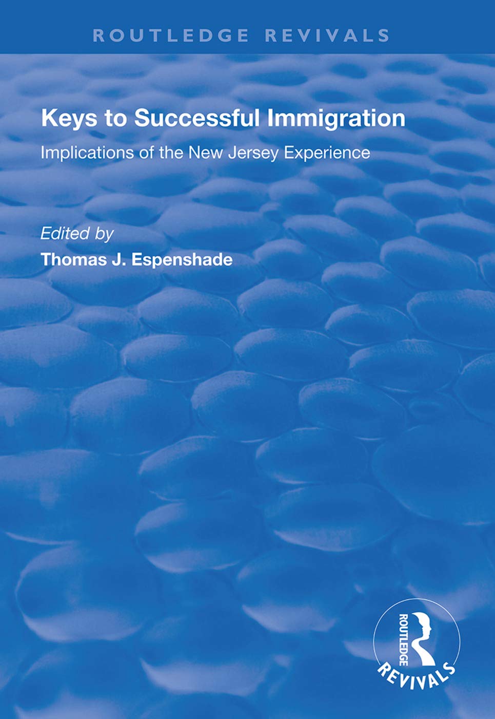 Keys to Successful Immigration: Implications of the New Jersey Experience (Routledge Revivals) Books