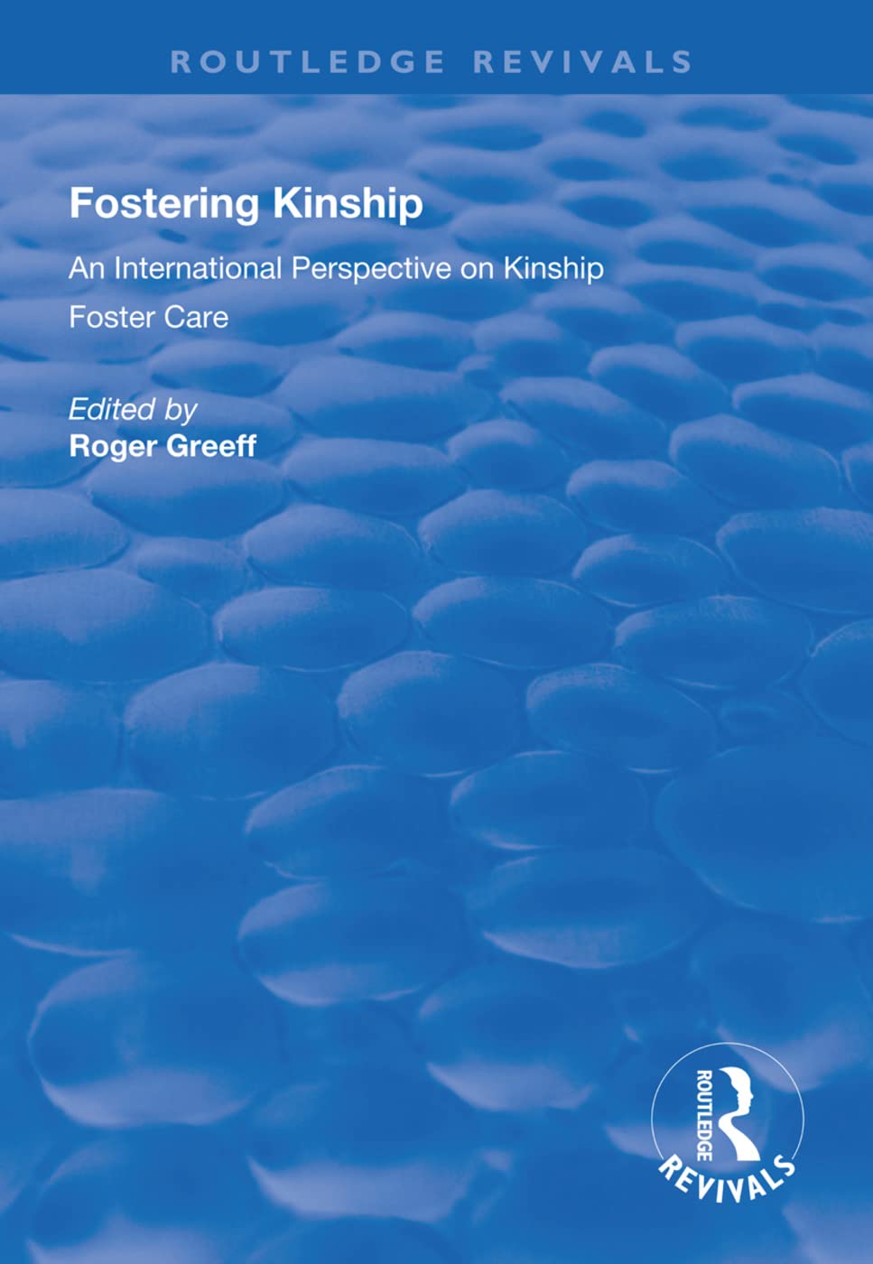 Fostering Kinship: An International Perspective on Kinship Foster Care (Routledge Revivals) Social Sciences