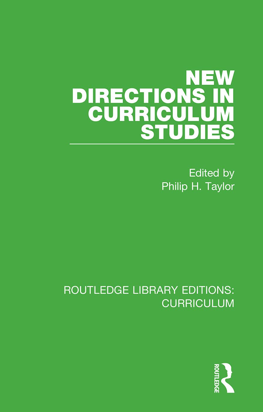 New Directions in Curriculum Studies (Routledge Library Editions: Curriculum) Education & Training