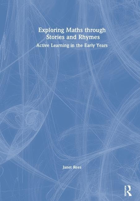 Exploring Maths through Stories and Rhymes: Active Learning in the Early Years Education & Training