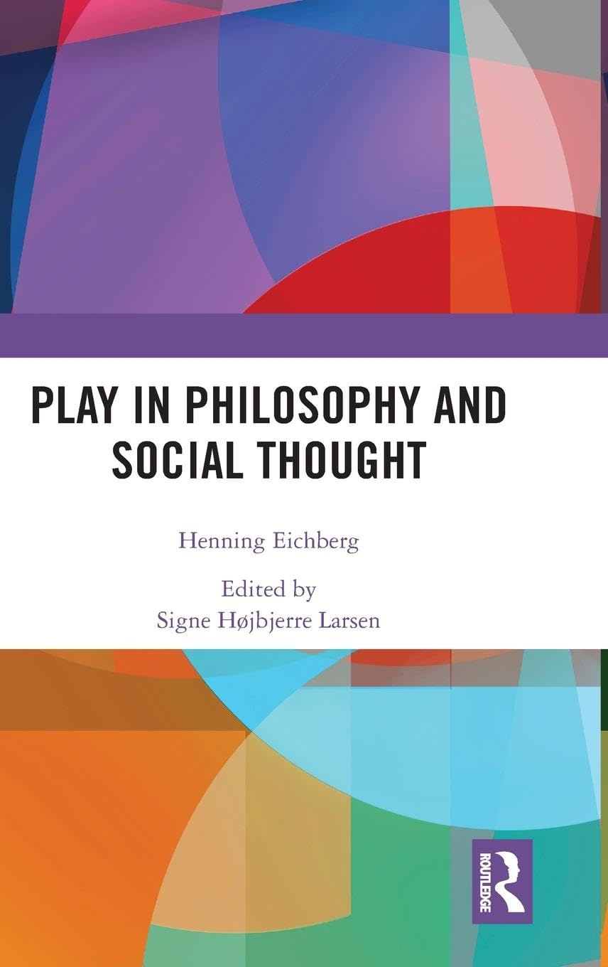 Play in Philosophy and Social Thought Philosophy