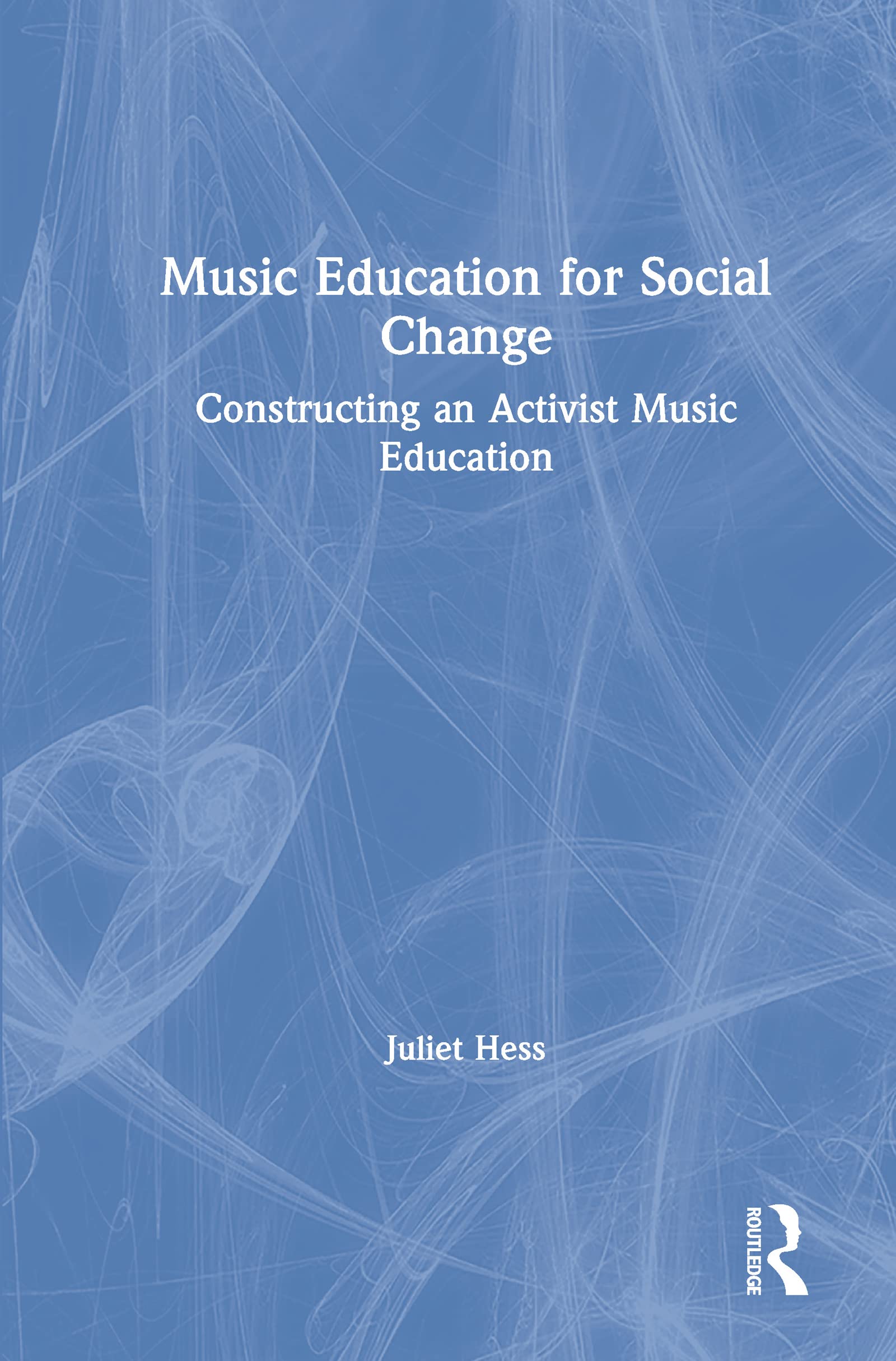 Music Education for Social Change: Constructing an Activist Music Education Arts & Music