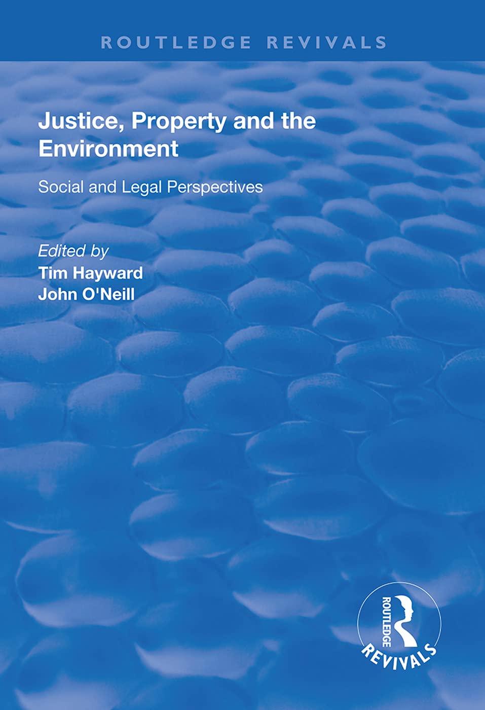 Justice, Property and the Environment: Social and Legal Perspectives (Routledge Revivals) Law