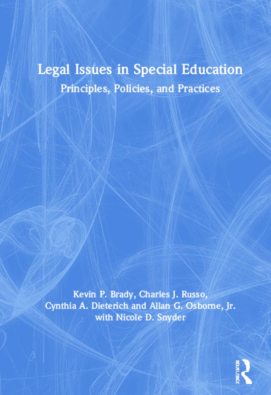 Legal Issues in Special Education: Principles, Policies, and Practices Law