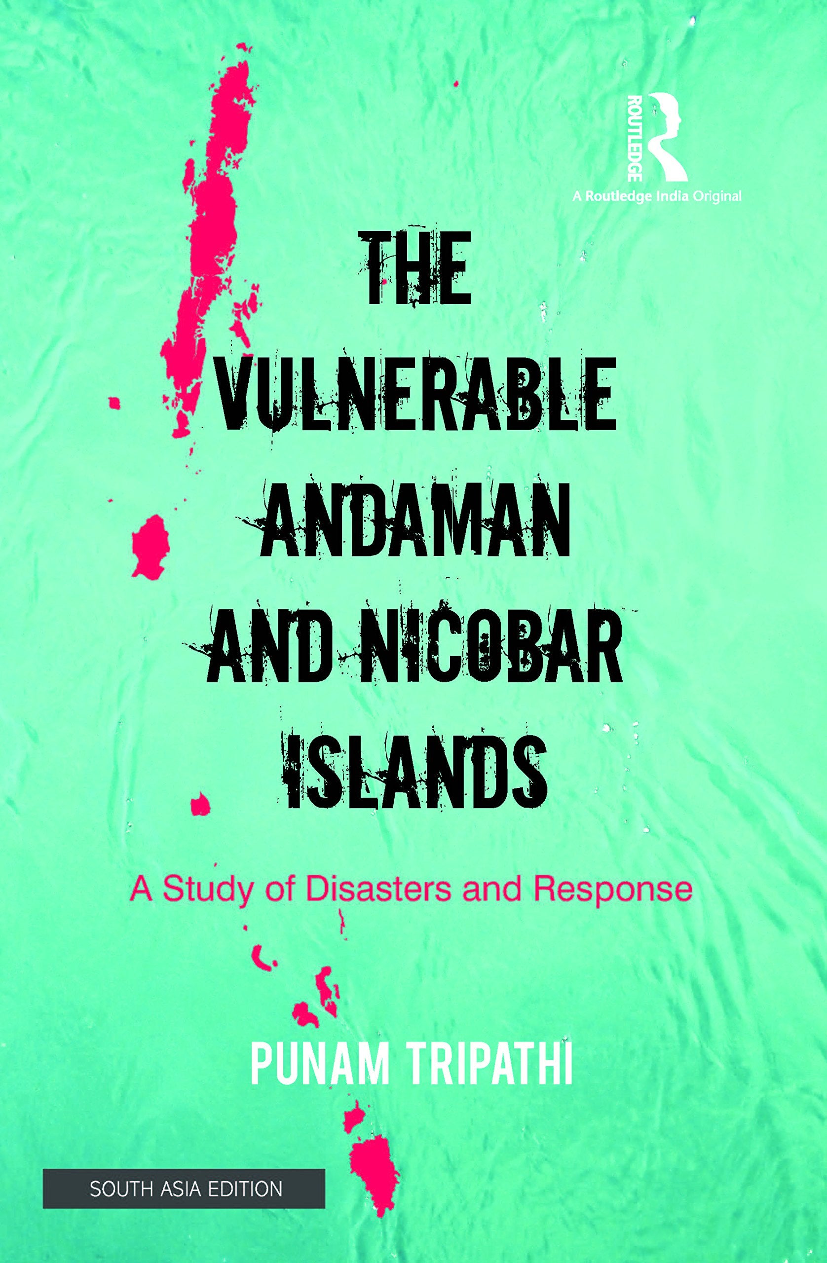 The Vulnerable Andaman and Nicobar Islands: A Study of Disasters and Response Books