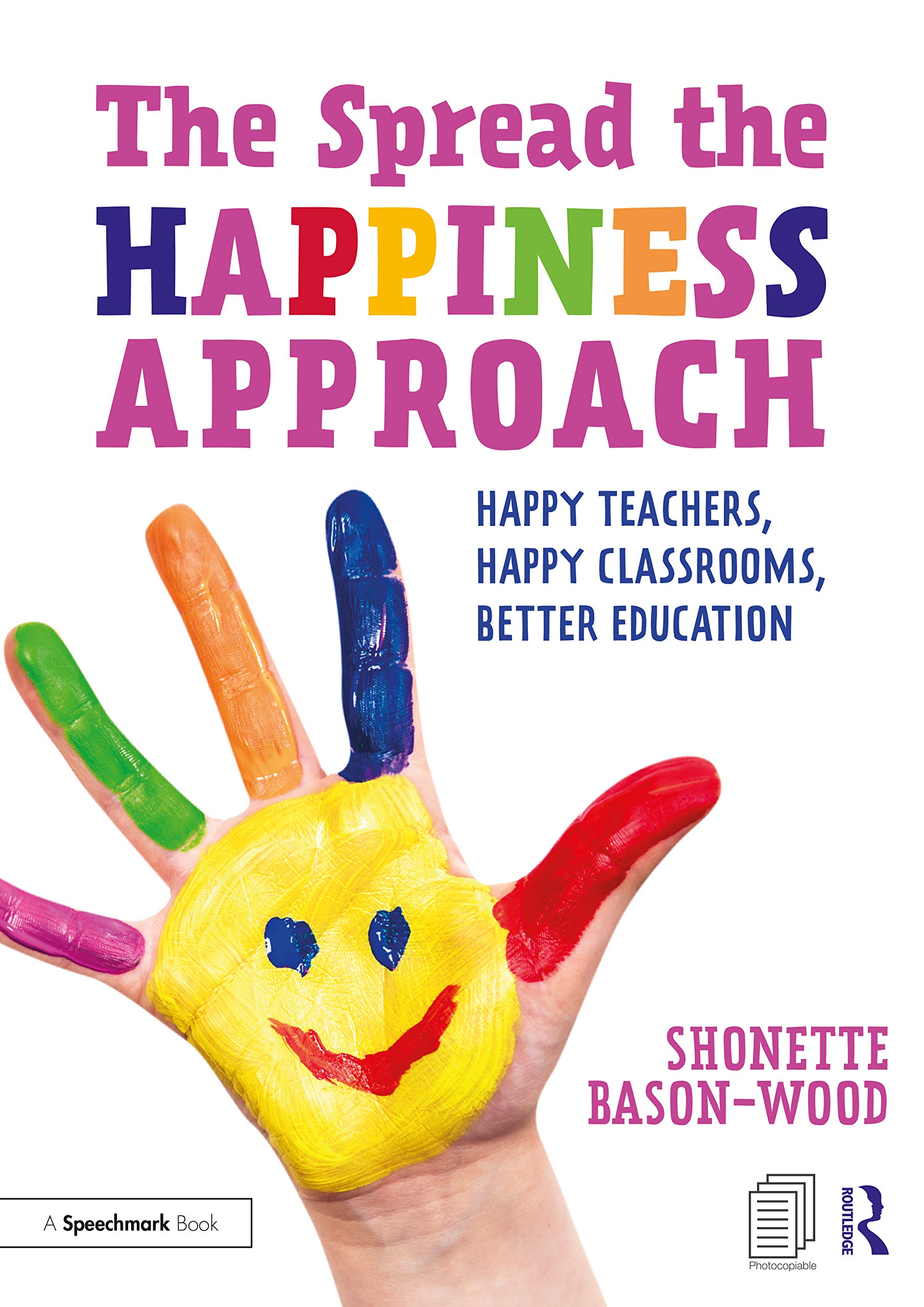 The Spread the Happiness Approach: Happy Teachers, Happy Classrooms, Better Education Business, Finance & Career