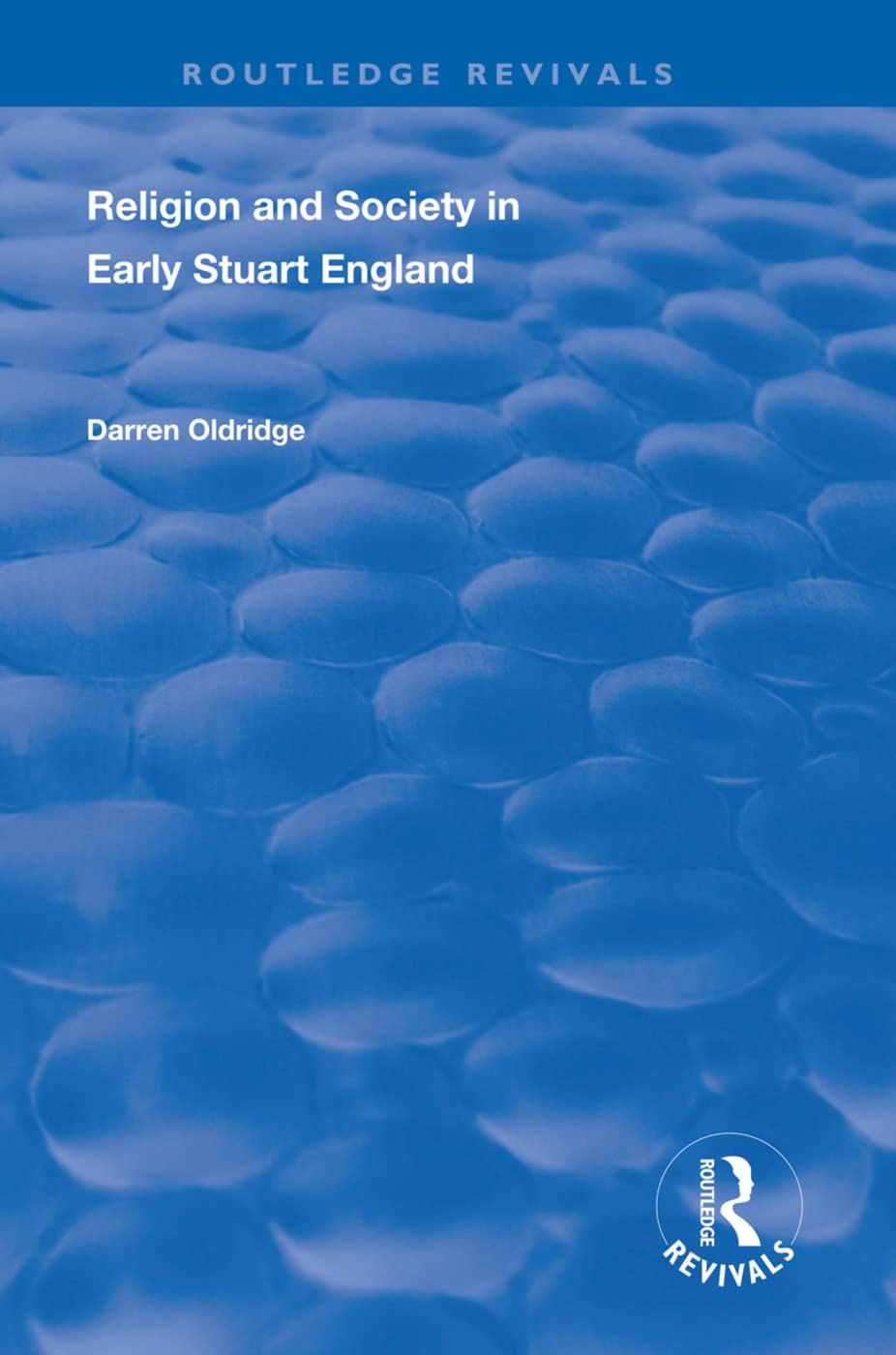Religion and Society in Early Stuart England (Routledge Revivals) Philosophy