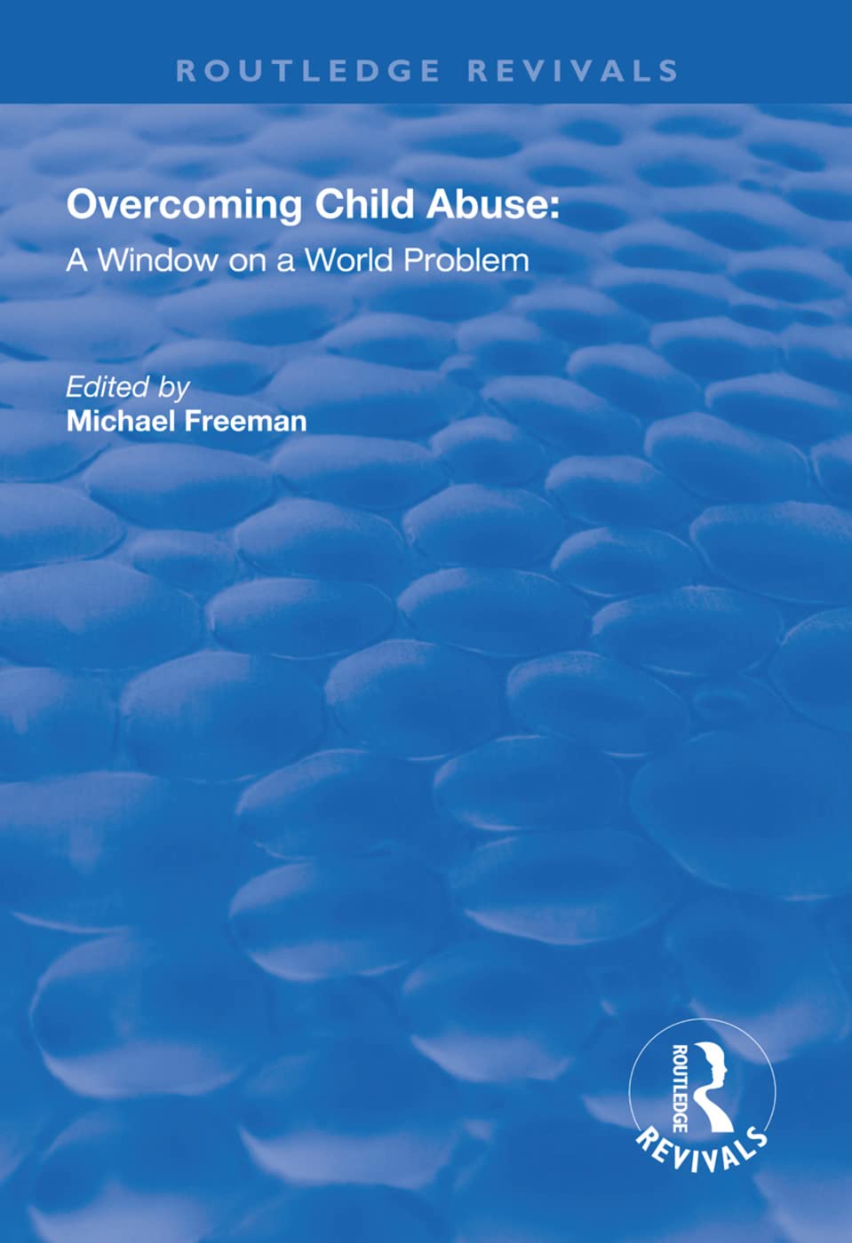 Product Image: Overcoming Child Abuse: A Window on a World Problem (Routledge Revivals)