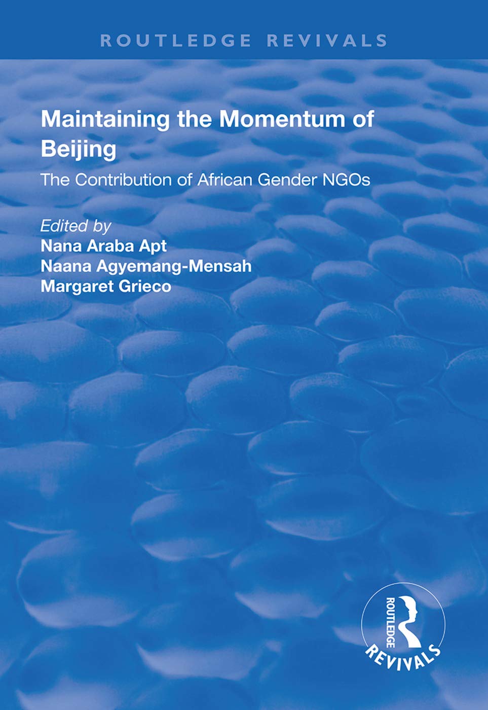 Maintaining the Momentum of Beijing: The Contribution of African Gender Ngos (Routledge Revivals) Social Sciences