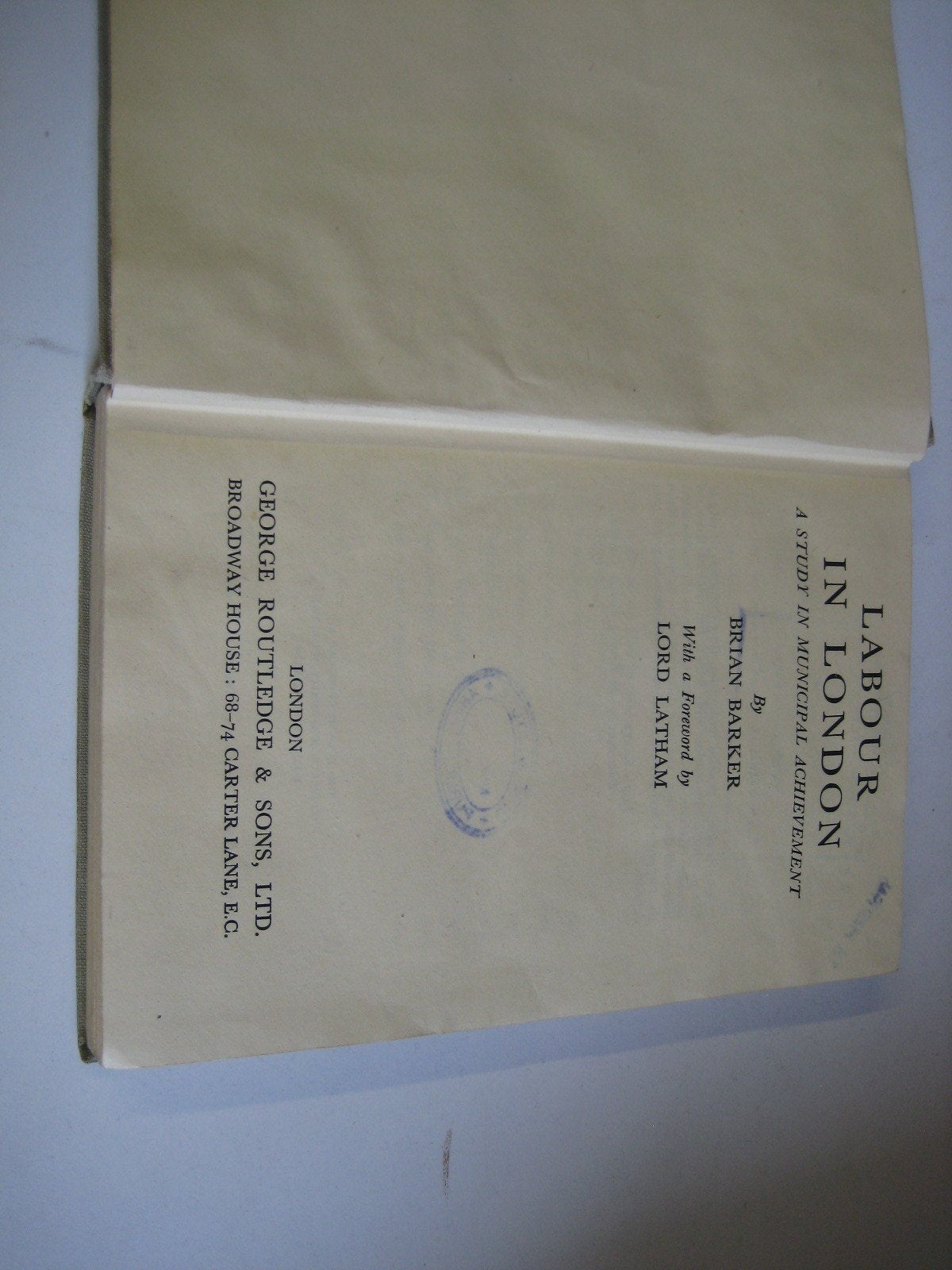 Labour in London: A Study in Municipal Achievement (Routledge Library Editions: the Labour Movement, 1, Band 1) Social Sciences
