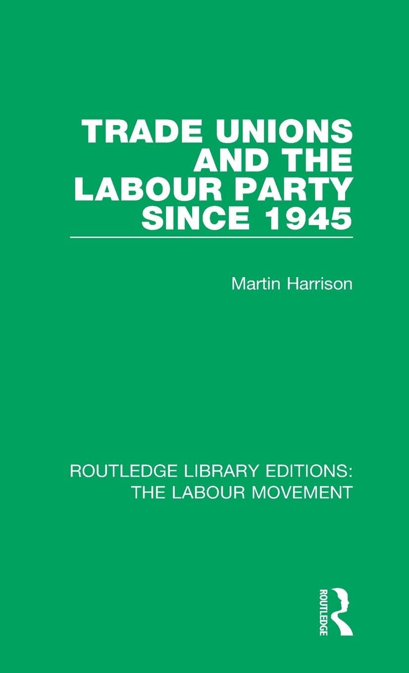 Trade Unions and the Labour Party since 1945 Law