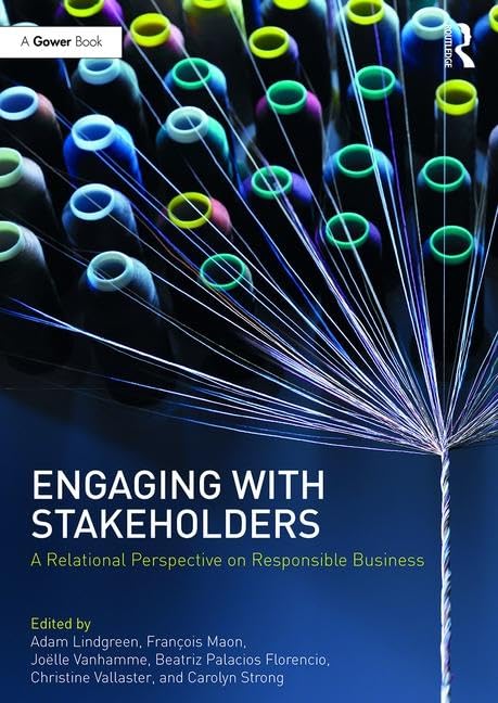 Engaging With Stakeholders: A Relational Perspective on Responsible Business Business, Finance & Career