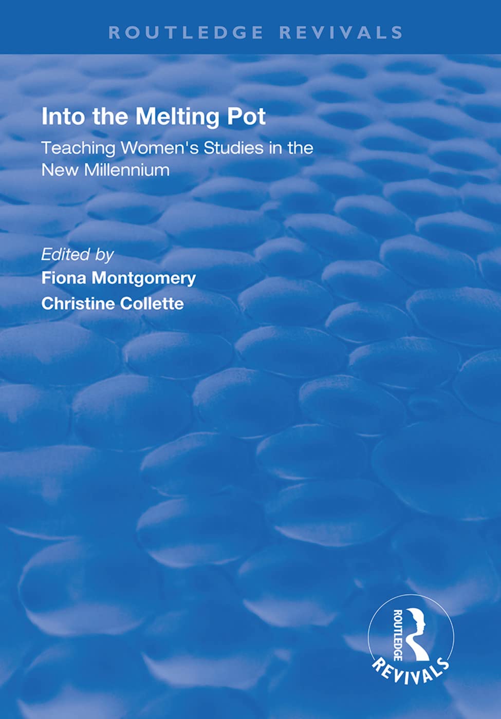 Into the Melting Pot: Teaching Women's Studies into the New Millennium (Routledge Revivals) Social Sciences