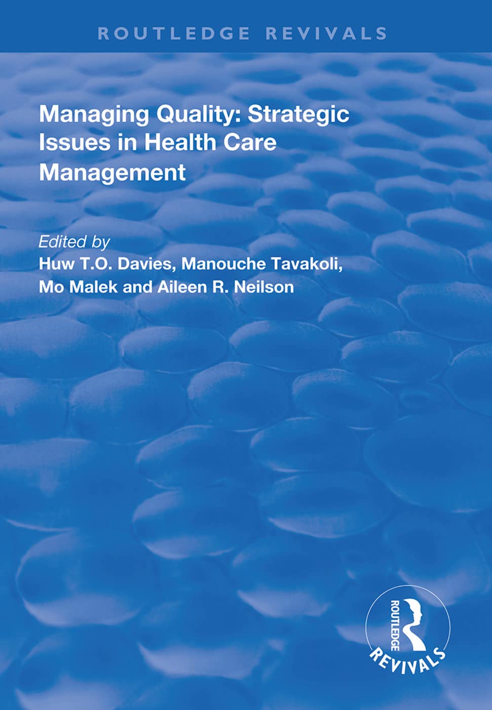 Managing Quality: Strategic Issues in Health Care Management (Routledge Revivals) Medicine
