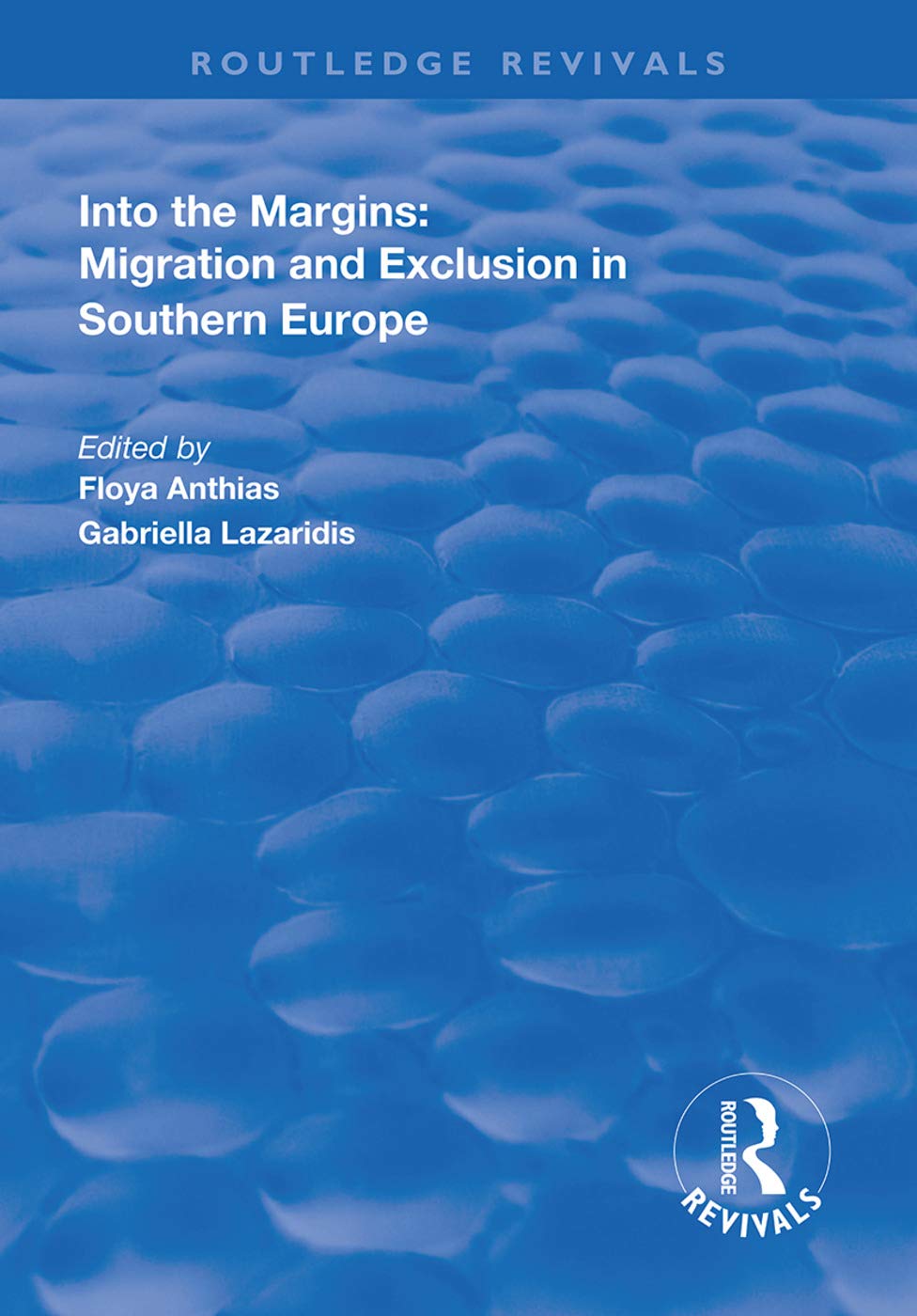 Into the Margins: Migration and Exclusion in Southern Europe (Routledge Revivals) Social Sciences