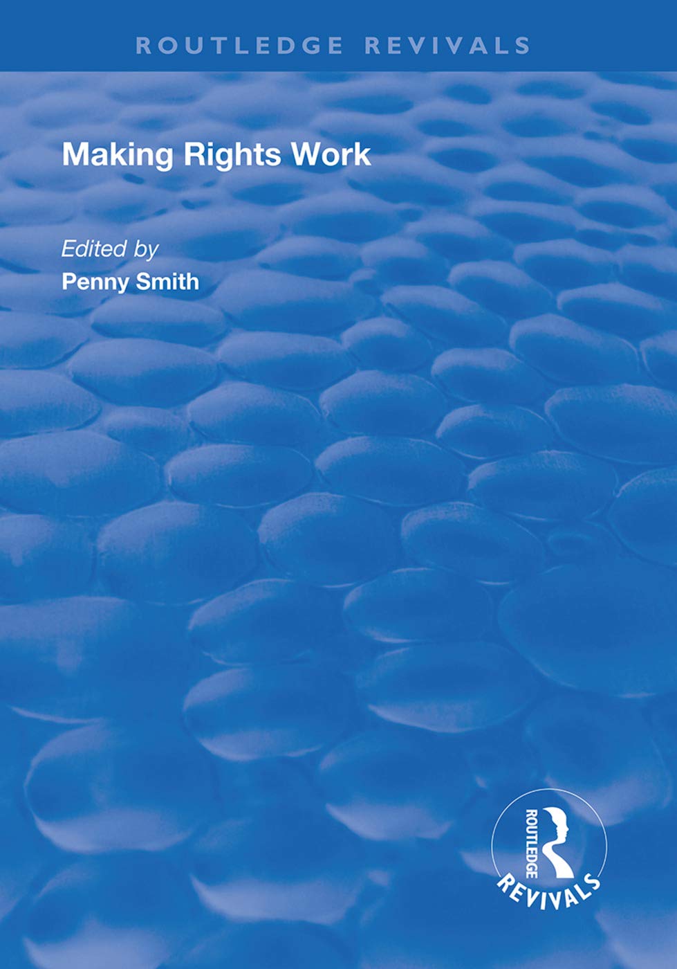 Making Rights Work (Routledge Revivals) Law