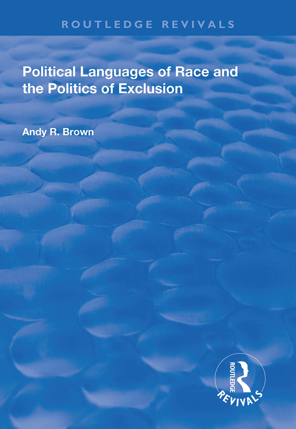 Political Languages of Race and the Politics of Exclusion (Routledge Revivals) Social Sciences