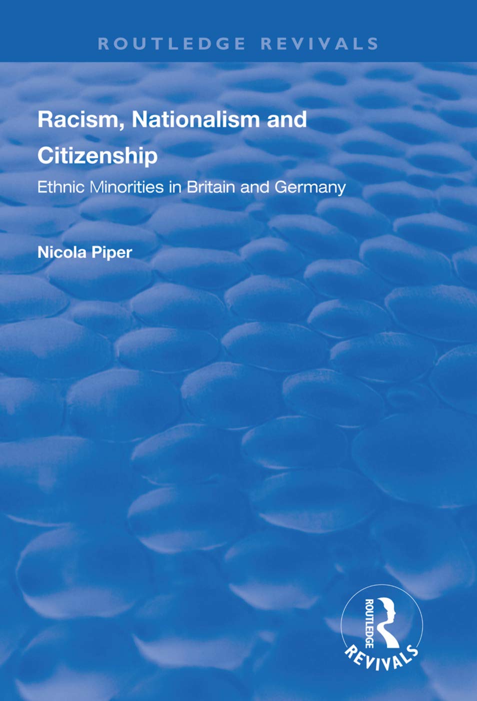 Racism, Nationalism and Citizenship: Ethnic Minorities in Britain and Germany (Routledge Revivals) Books