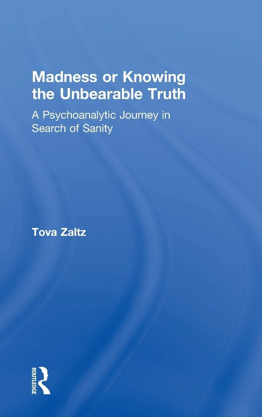 Madness or Knowing the Unbearable Truth Medicine
