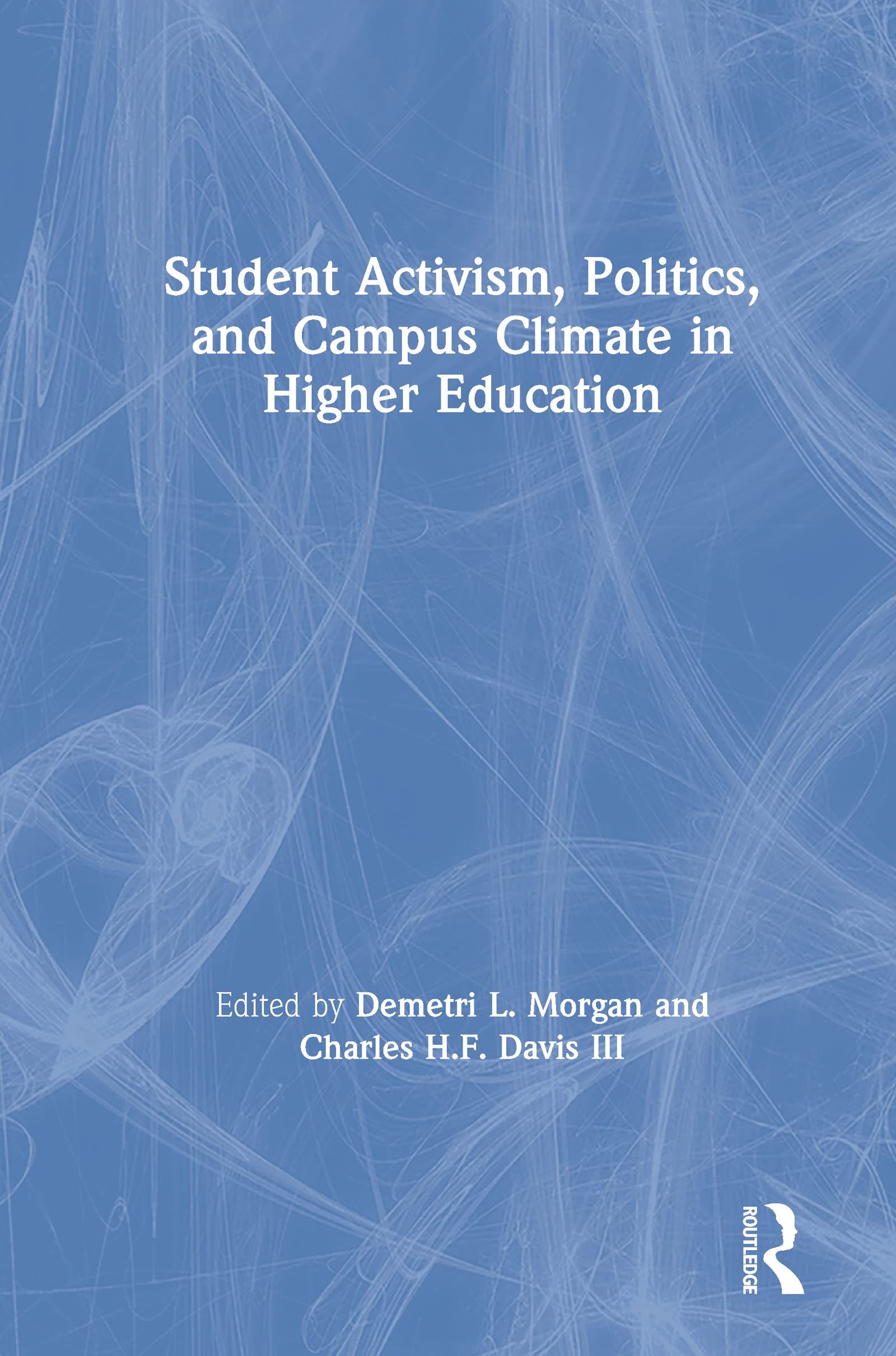 Student Activism, Politics, and Campus Climate in Higher Education Study Guides