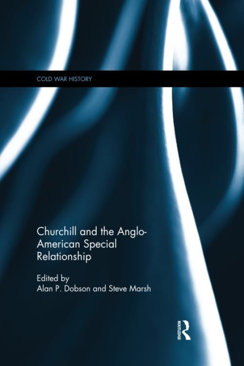 Churchill and the Anglo-American Special Relationship (Cold War History) Social Sciences