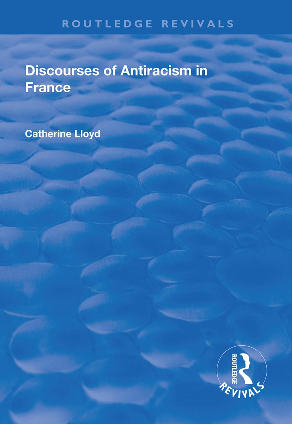 Discourses of Antiracism in France (Routledge Revivals) Social Sciences
