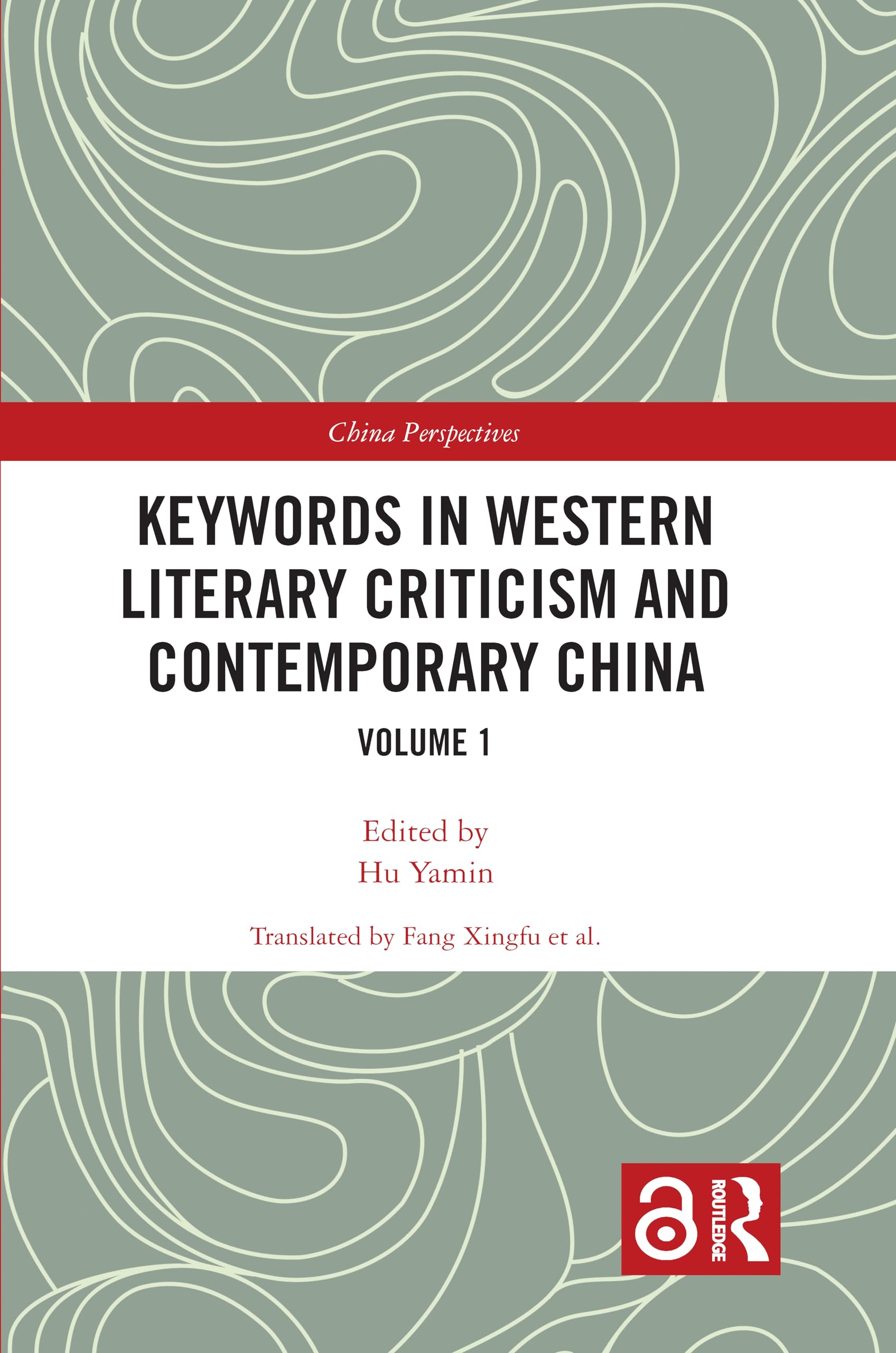 Keywords in Western Literary Criticism and Contemporary China: Volume 1 (China Perspectives) Contemporary literature