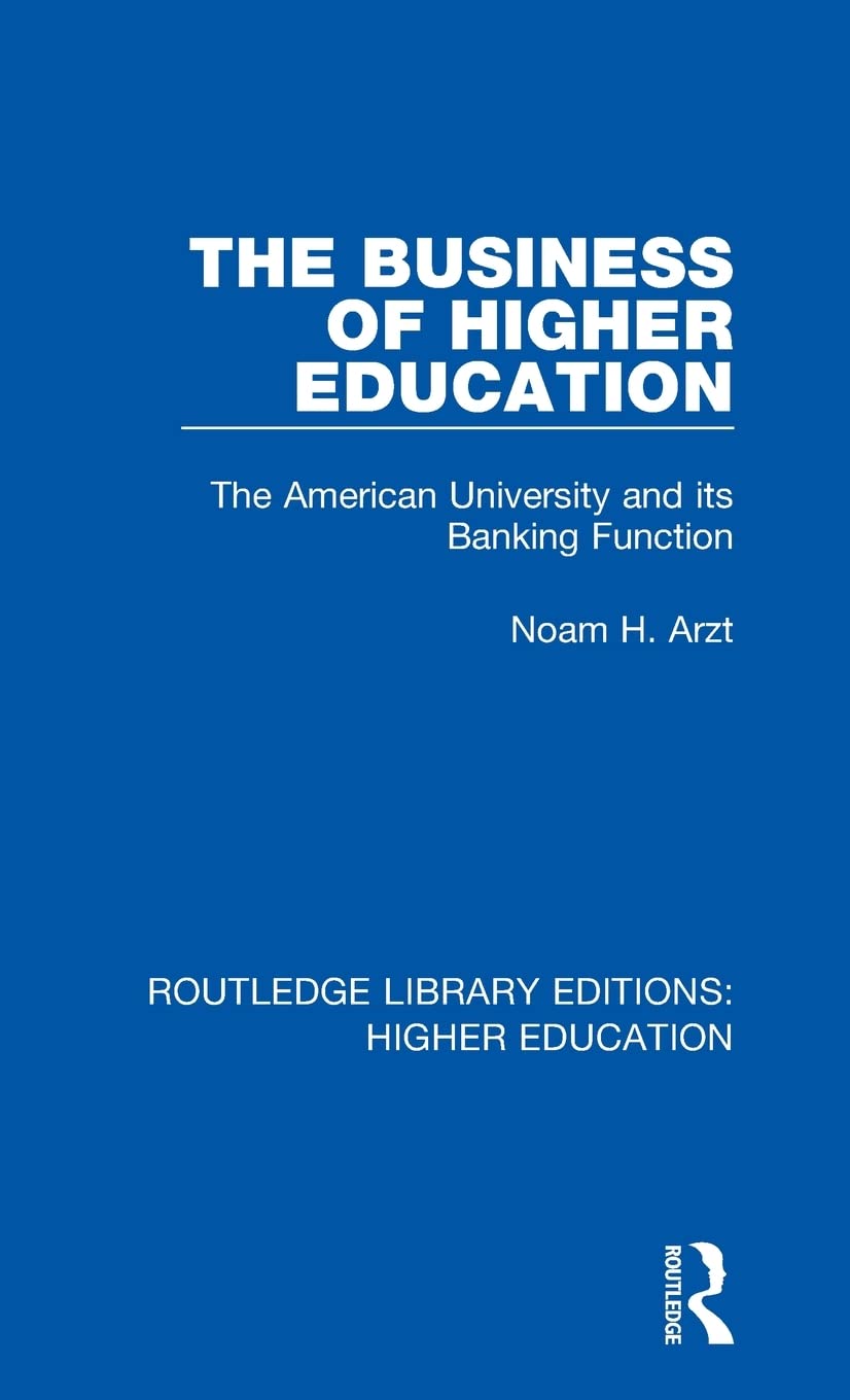 The Business of Higher Education Education & Training
