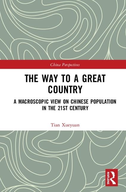 The Way to a Great Country: A Macroscopic View on Chinese Population in the 21st Century (China Perspectives) Social Sciences