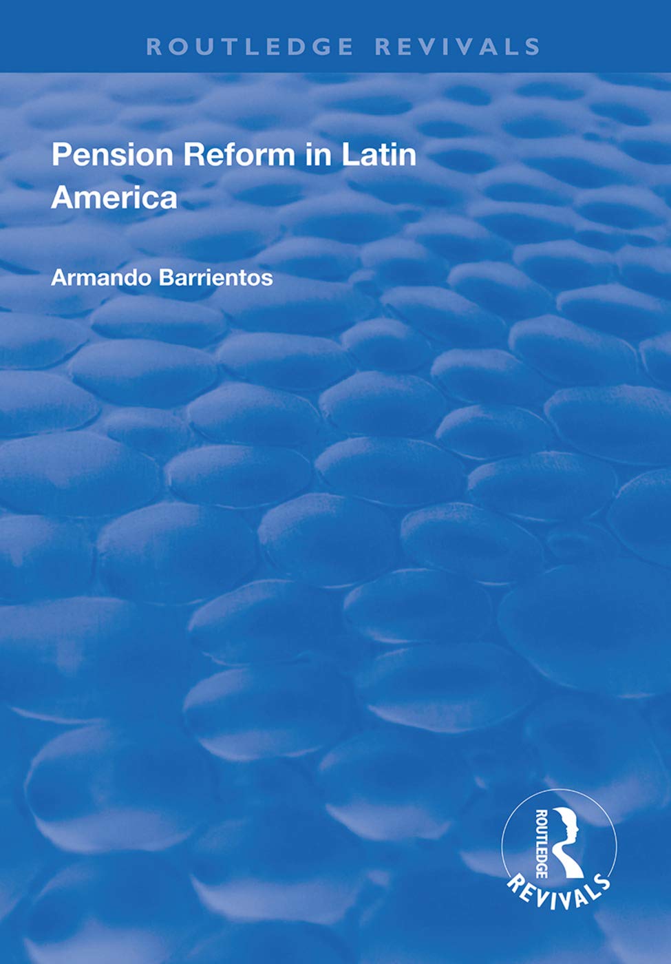 Pension Reform in Latin America (Routledge Revivals) Social Sciences