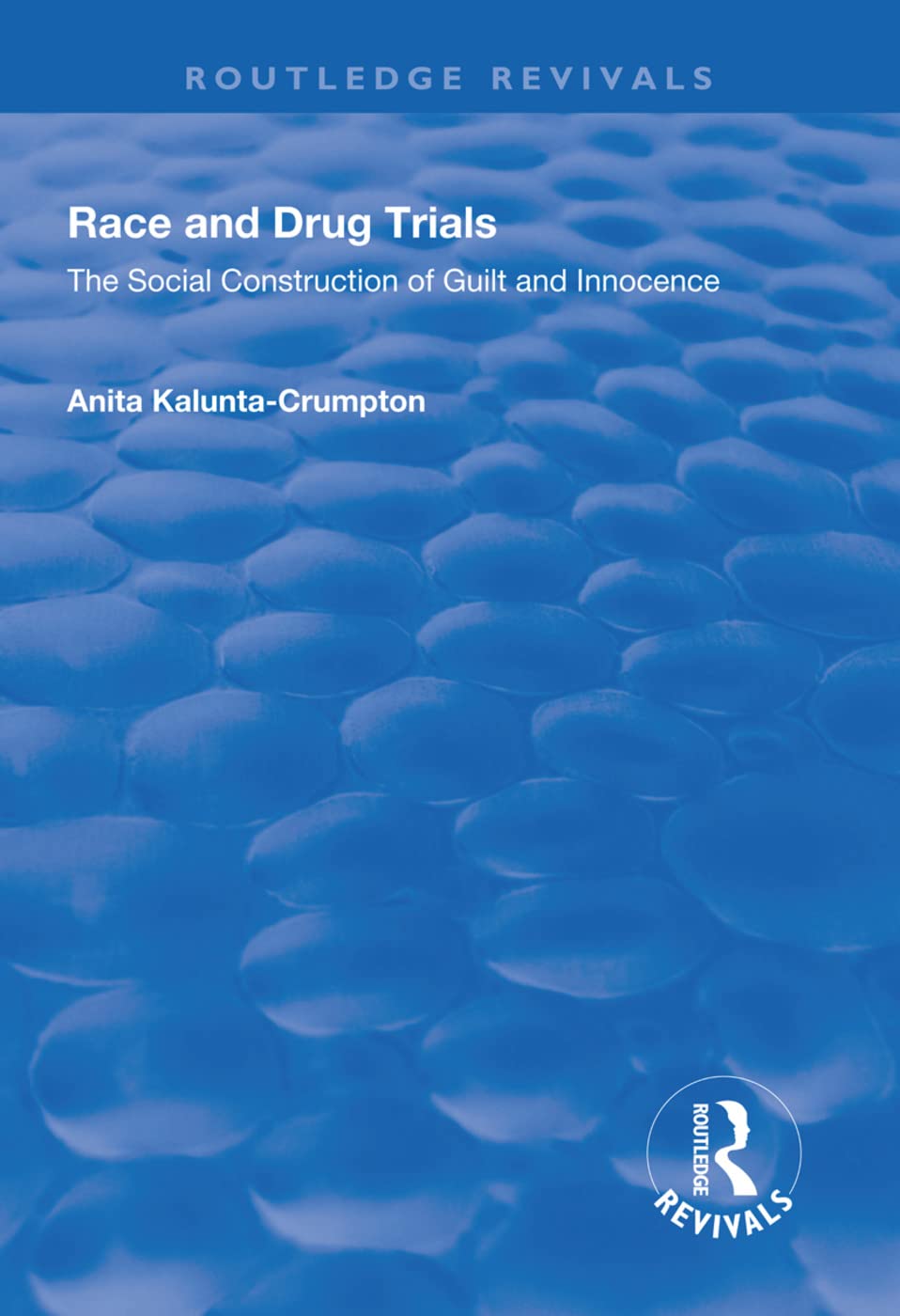 Race and Drug Trials: The Social Construction of Guilt and Innocence (Routledge Revivals) Law