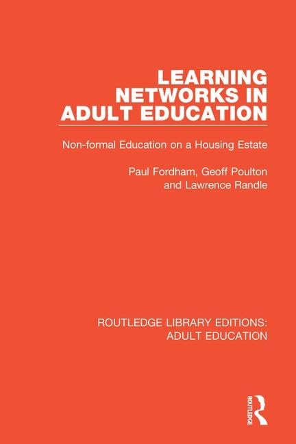Learning Networks in Adult Education: Non-formal Education on a Housing Estate (Routledge Library Editions: Adult Education) Education & Training