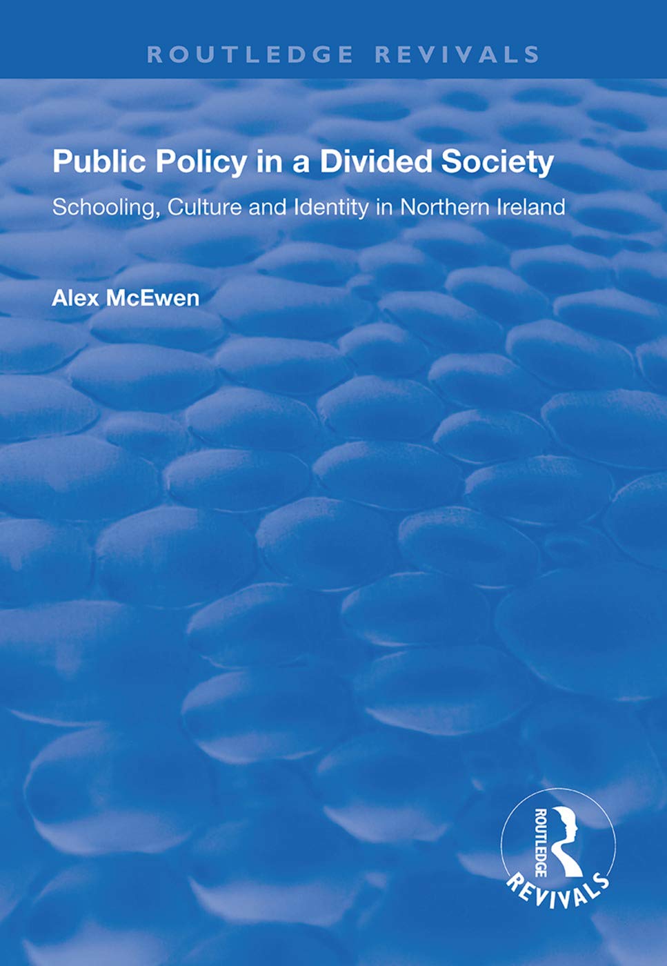 Public Policy in a Divided Society: Schooling, Culture and Identity in Northern Ireland (Routledge Revivals) Books