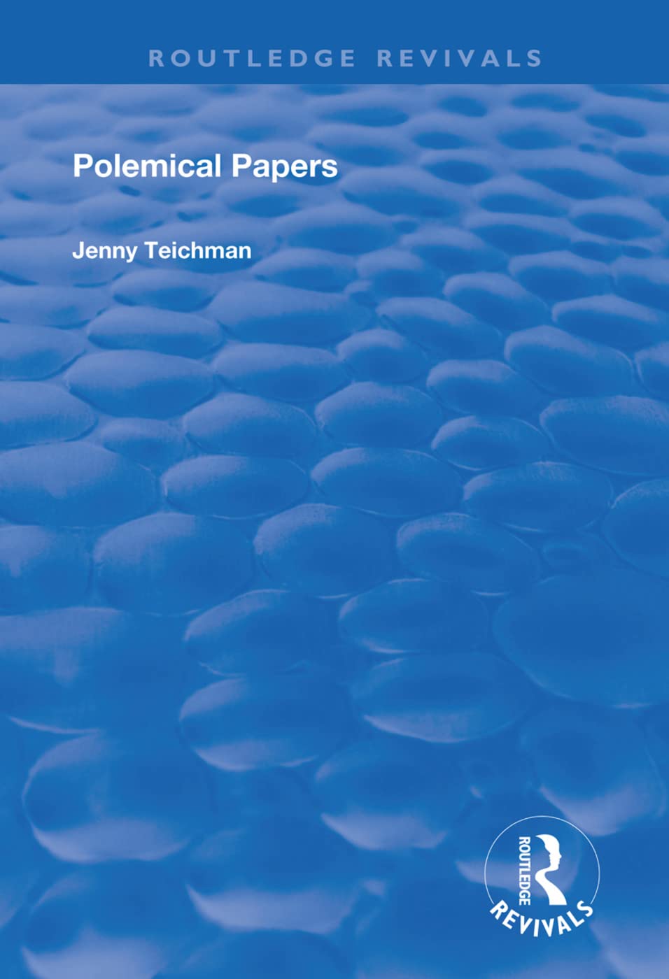 Polemical Papers: Essays on the Philosophy of Life and Death (Routledge Revivals) Philosophy