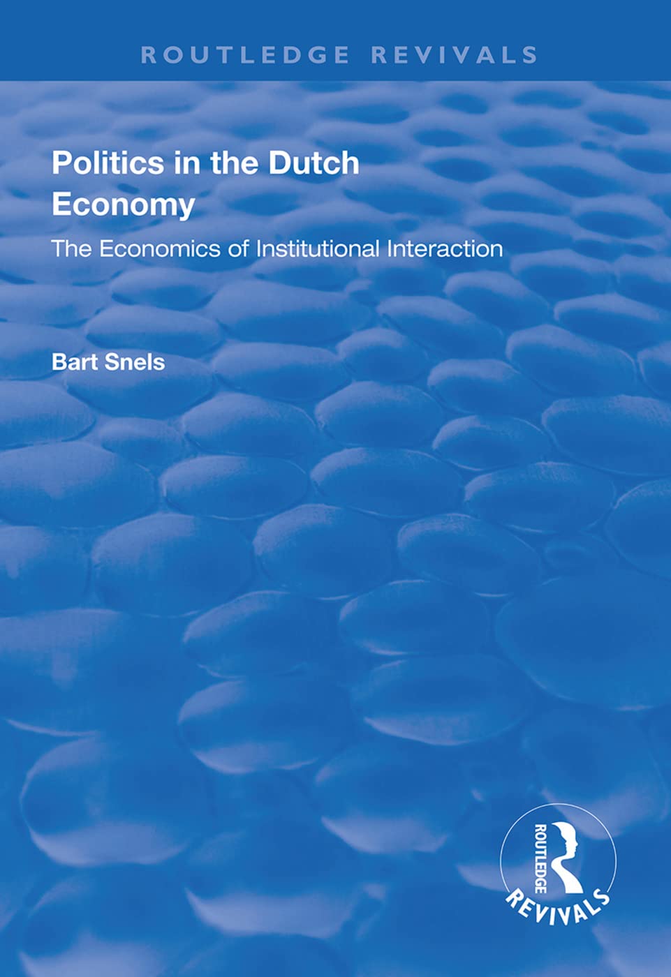 Politics in the Dutch Economy: The Economics of Institutional Interaction (Routledge Revivals) Business, Finance & Career