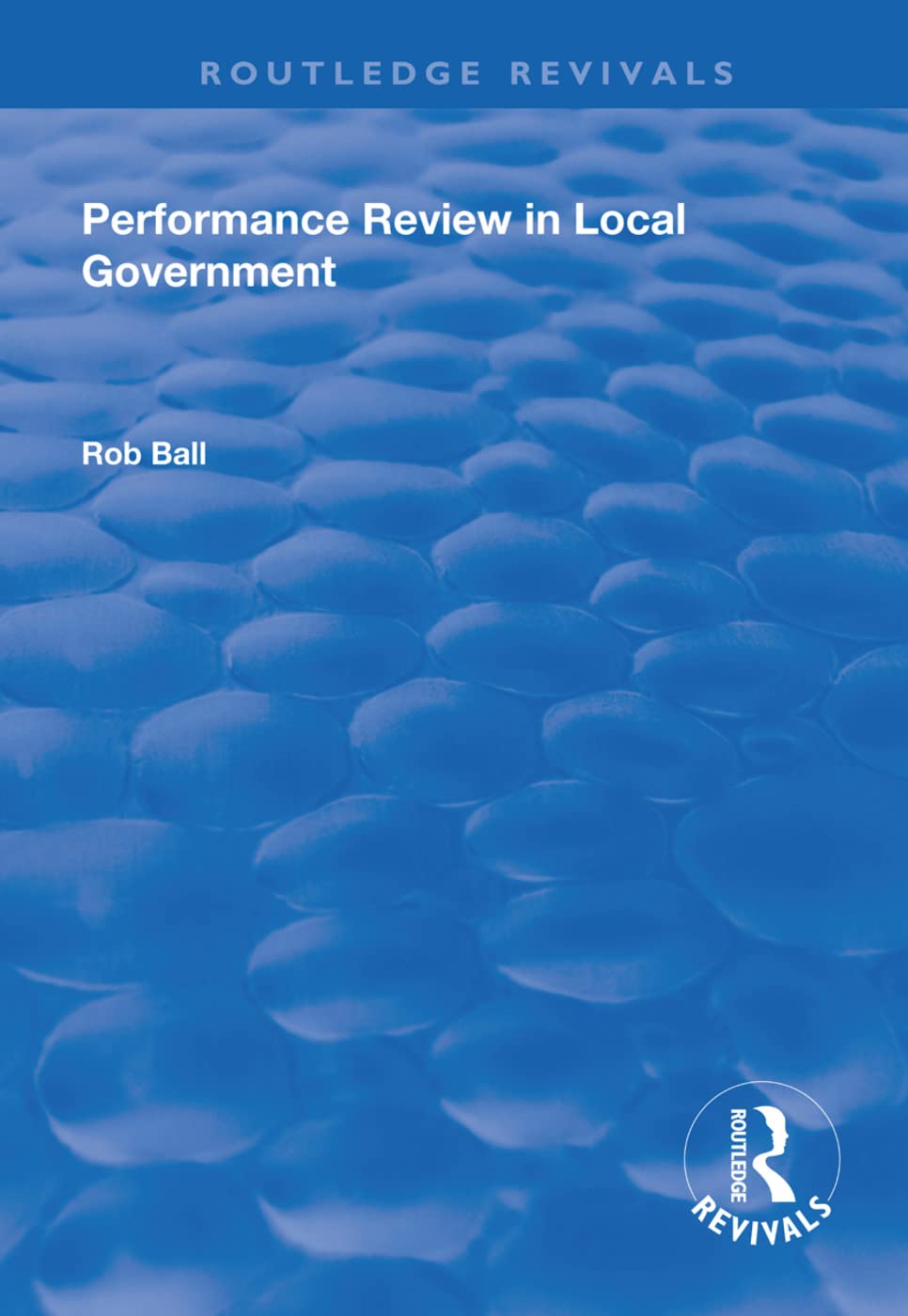 Performance Review in Local Government (Routledge Revivals) Social Sciences