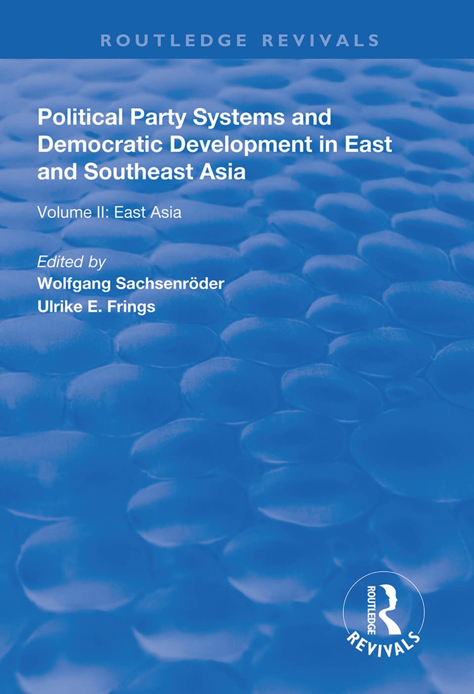 Political Party Systems and Democratic Development in East and Southeast Asia: East Asia (Routledge Revivals, 2, Band 2) Social Sciences