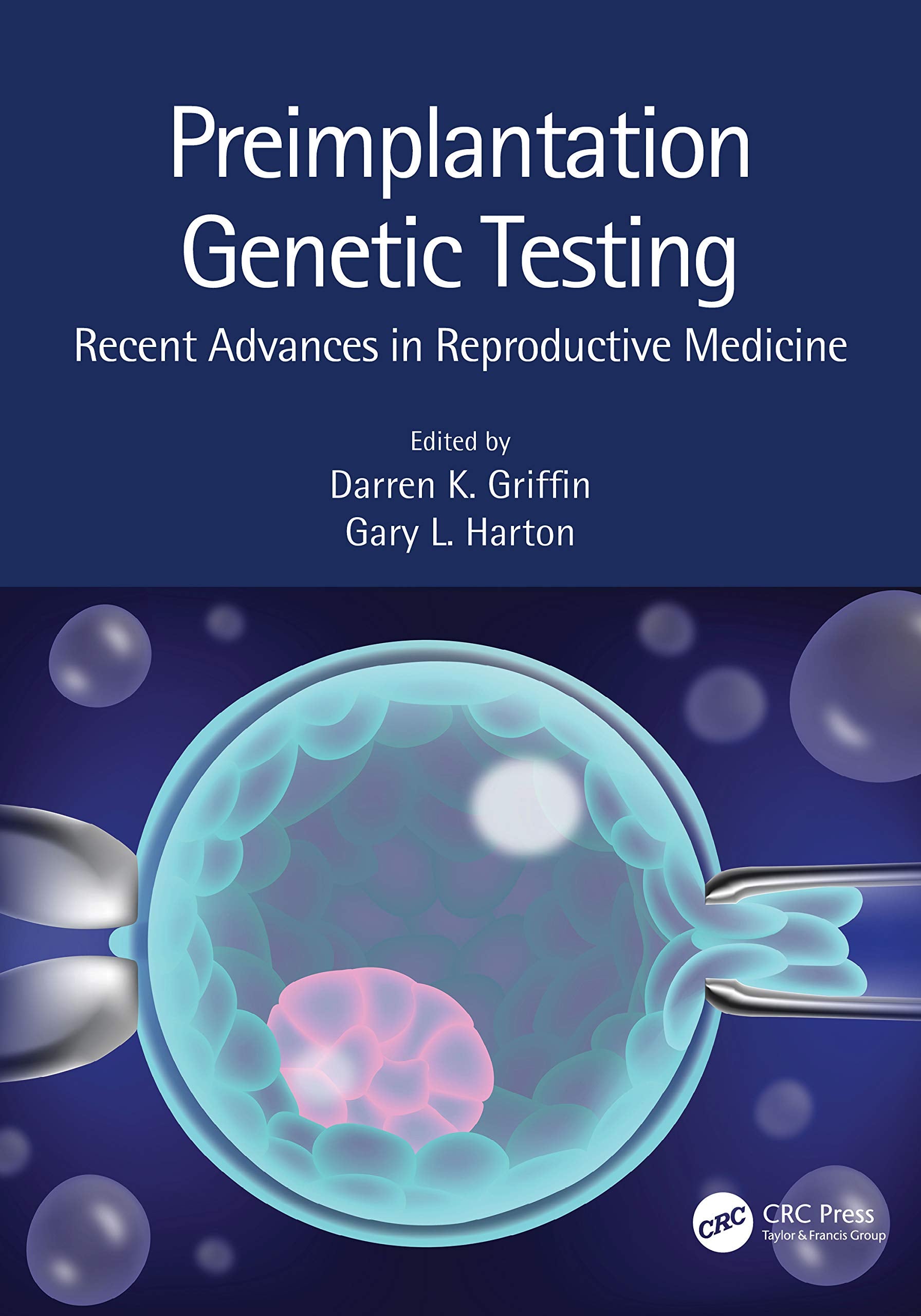 Preimplantation Genetic Testing: Recent Advances in Reproductive Medicine Medicine
