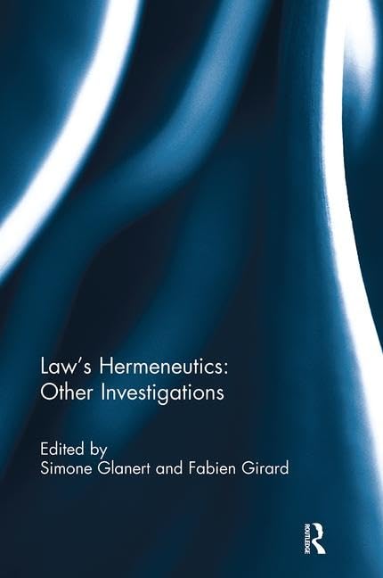 Law's Hermeneutics: Other Investigations Law