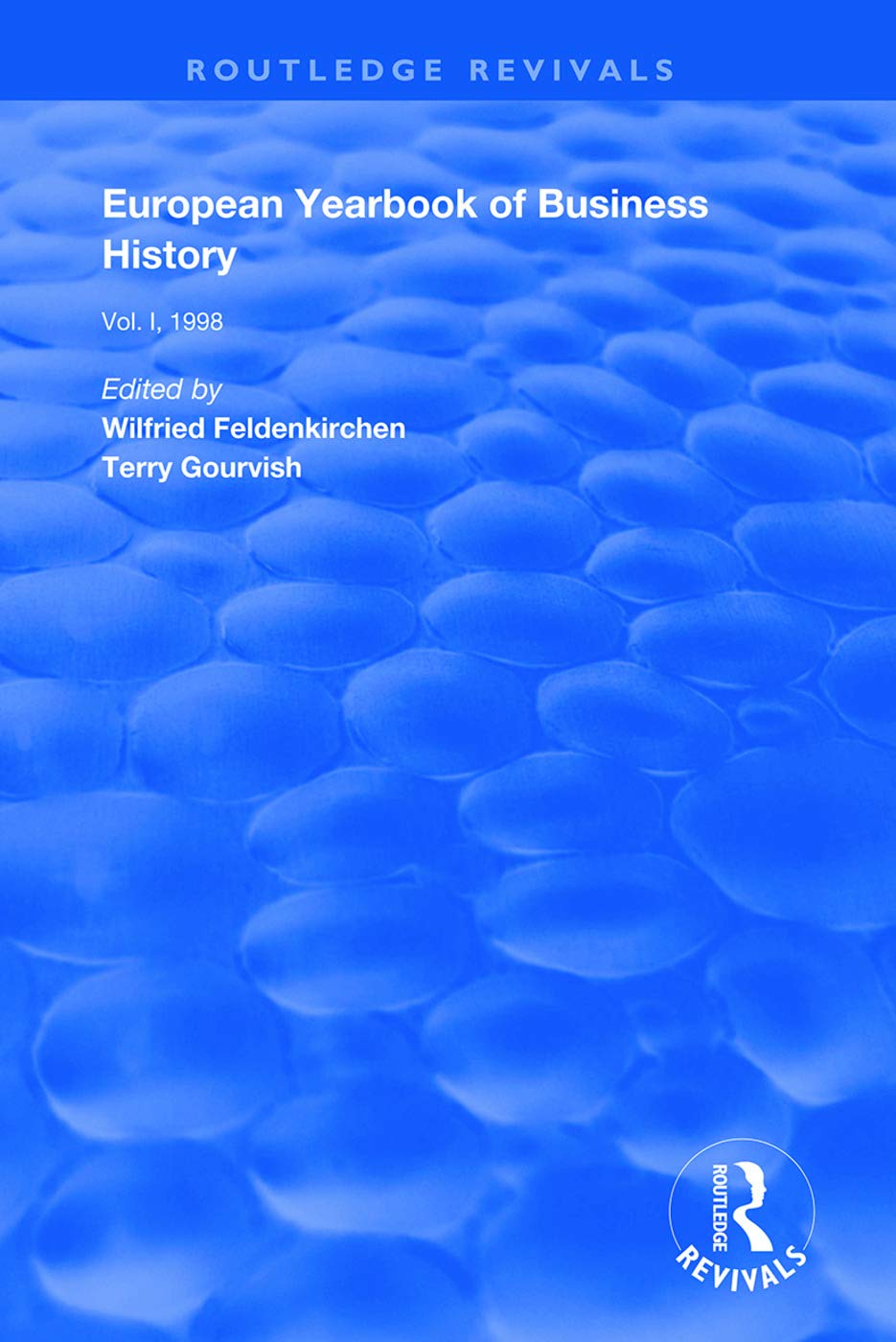 European Yearbook of Business History: Volume 1 (Routledge Revivals, Band 1) Business, Finance & Career